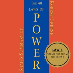 Law 6: Stand Out From the Crowd - Shah's Summary of the 48 Laws of Power