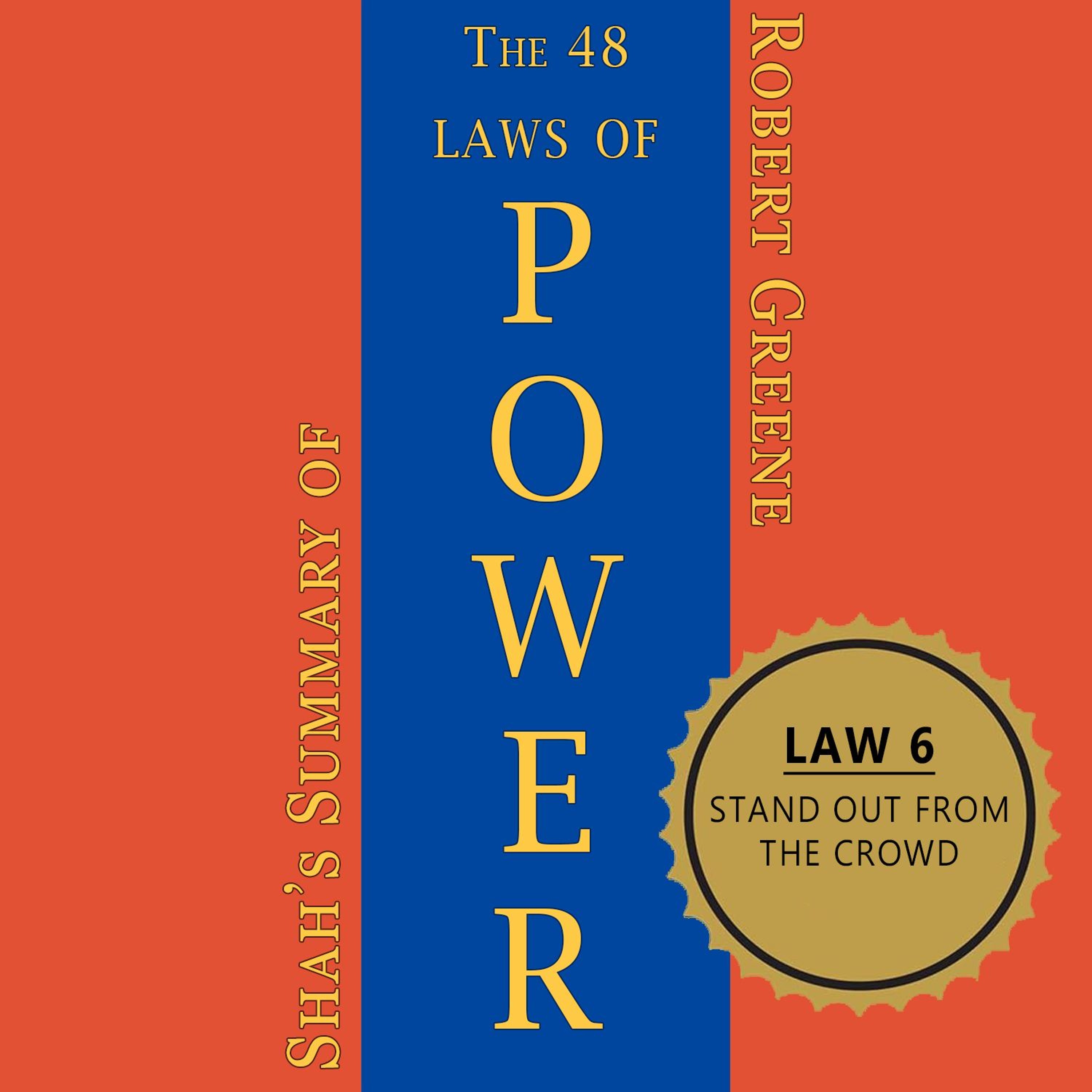 Law 6: Stand Out From the Crowd - Shah's Summary of the 48 Laws of Power episode artwork