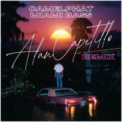 CamelPhat - Miami Bass(Alan Capetillo Remix)Free Download