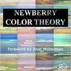 [GET] KINDLE 💙 Newberry Color Theory: Integration—The Secret to Great Color Theory b