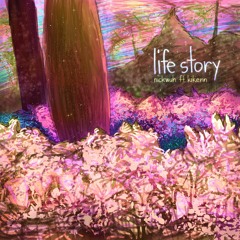 life story (ft. Kikenn)