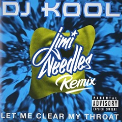 Let Me Clear My Throat (Jimi Needles Remix)