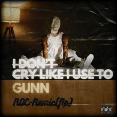 Gunn - I don't cry like i use to - ROC Remix (flp)