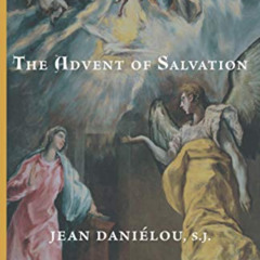 FREE EPUB 📔 The Advent of Salvation by  Jean Daniélou S.J. &  Rosemary Sheed [PDF EB
