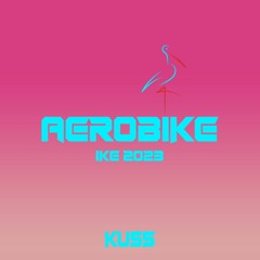 Küss - Aerobike IKE 2023 (évade toi)