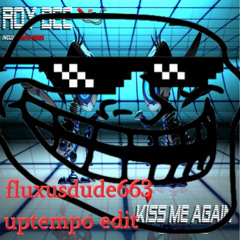 Roy Bee - Kiss Me Again (Uptempo remix by fluxusdude663)