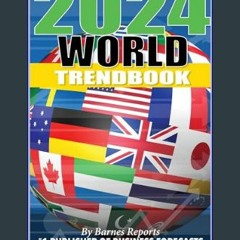 Read^^ 📖 2024 World Trendbook: Forecasts on the Global Economy and Social Issues (Trendbooks Book