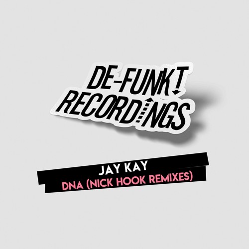 NICK HOOK Remix of 'DNA' by JAY KAY - Edit