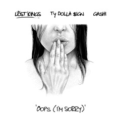 Oops (I'm Sorry) [feat. Ty Dolla $ign & GASHI]