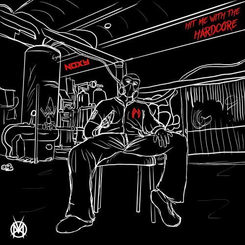 Noxy - Hit Me With The Hardcore (CRK-E008)