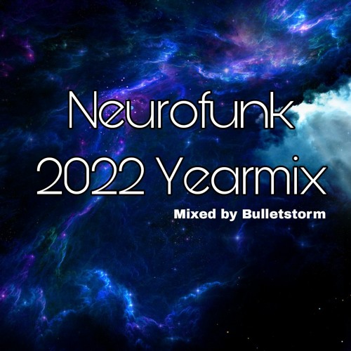 Podcast 019: Neurofunk Yearmix 2022