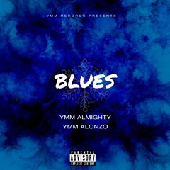 BLUES (Feat. YMM ALONZO)