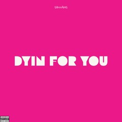 Sevvans - Dyin For You (Prod. Kenuthia)