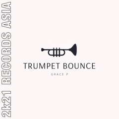 Grace P - Trumpet Bounce (Original Mix)