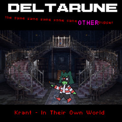 [senokjam] Krant - In Their Own World (DELTARUNE The 5Same Other Puppet)