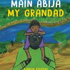 Main Abija My Grandad (Kriol) by Karen Rogers