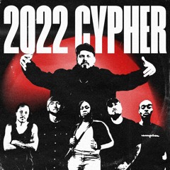 2022 Cypher (feat. K!ng Kane, Dezi, Sedizzy, Chad Mandela, J Rizzy)