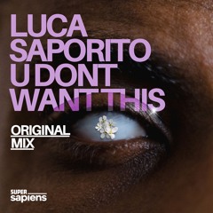 Luca Saporito - U Don't Want This (SUSA008)