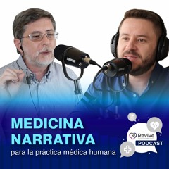 Medicina narrativa para la práctica médica humana | Ep. # 24 - Revive Podcast