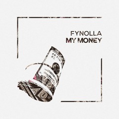 Fynolla - My Money