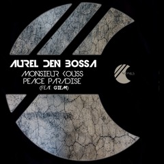 Aurel den Bossa Feat. GIEM - Peace Paradise (Original Mix)