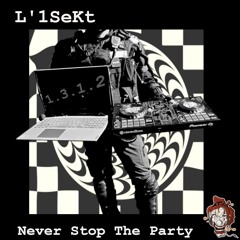L'1SeKt - Never Stop the Party