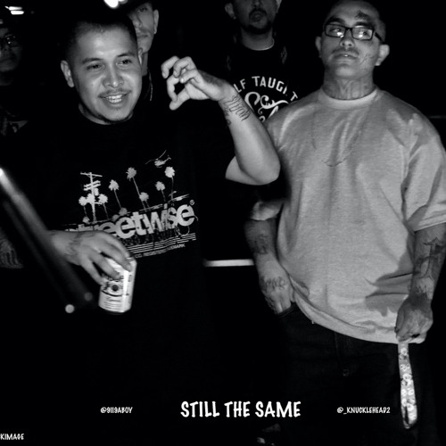 Still The Same -Knucklehead x 9ii9aboy