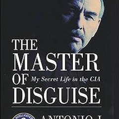 The Master of Disguise: My Secret Life in the CIA BY Antonio J. Mendez (Author),Malcolm McConne