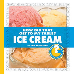 DOWNLOAD EPUB √ How Did That Get to My Table? Ice Cream (Community Connections: How D