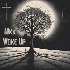 N!kk - WOKE UP