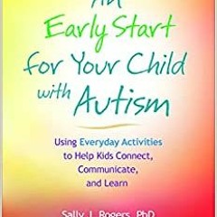 [PDF]❤️DOWNLOAD⚡️ An Early Start for Your Child with Autism Using Everyday Activities to Hel