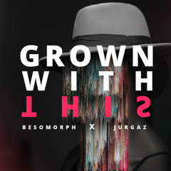 Grown with this