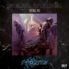 SEJA VOCÊ Original Mix