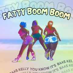 Raas Kelly - Fatty Boom Boom