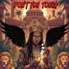 Don’t You Touch