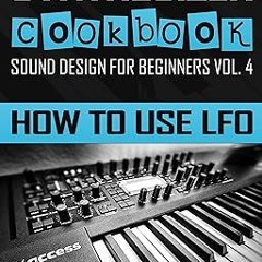 [Read] E-book SYNTHESIZER COOKBOOK: How to Use LFO (Sound Design for Beginners Book 4) *  Scree