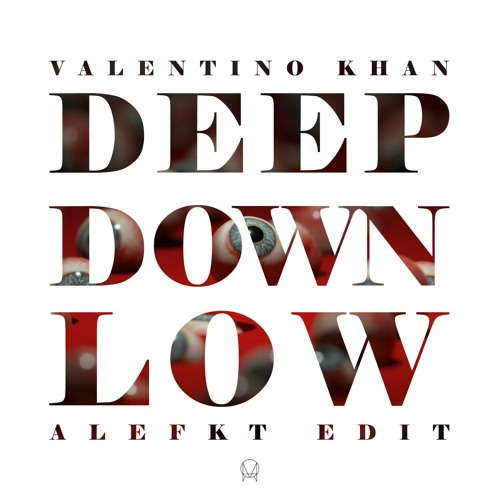 Valentino Khan - Deep Down Low (Alefkt Edit) [FREE DOWNLOAD]