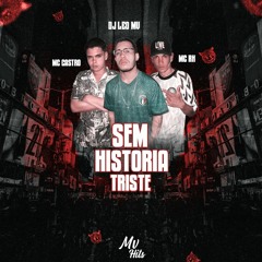 MC CASTRO & MC RH - SEM HISTORIA TRISTE - DJ LEO MV