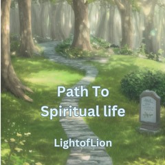 Path To Spiritual Life