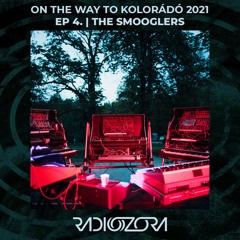 THE SMOOGLERS | On the Way to Kolorádó Festival Ep. 4 | 20/05/2021