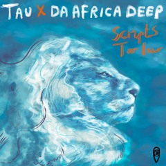 MBR564 - TAU (BW),  Da Africa Deep  - Scripts