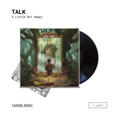 Talk - A Little Bit Happy (Tarrow Remix)