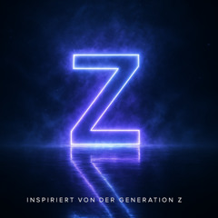 „Z“ – Inspiriert von der Generation Z