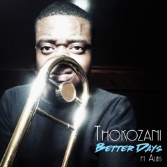 Thokozani ft Aubs-Better days