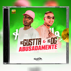 MC Gustta, MC DG - Abusadamente (Intro Dirty)
