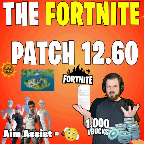 The Fortnite Patch(Notes) Podcast 12.60
