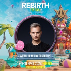 Adrenalize | Warm-up Mix | REBiRTH Festival 2022