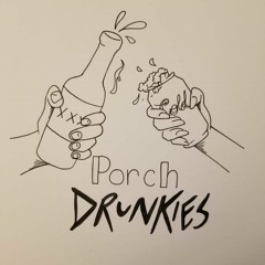 The Psychology of Porch Drunkies
