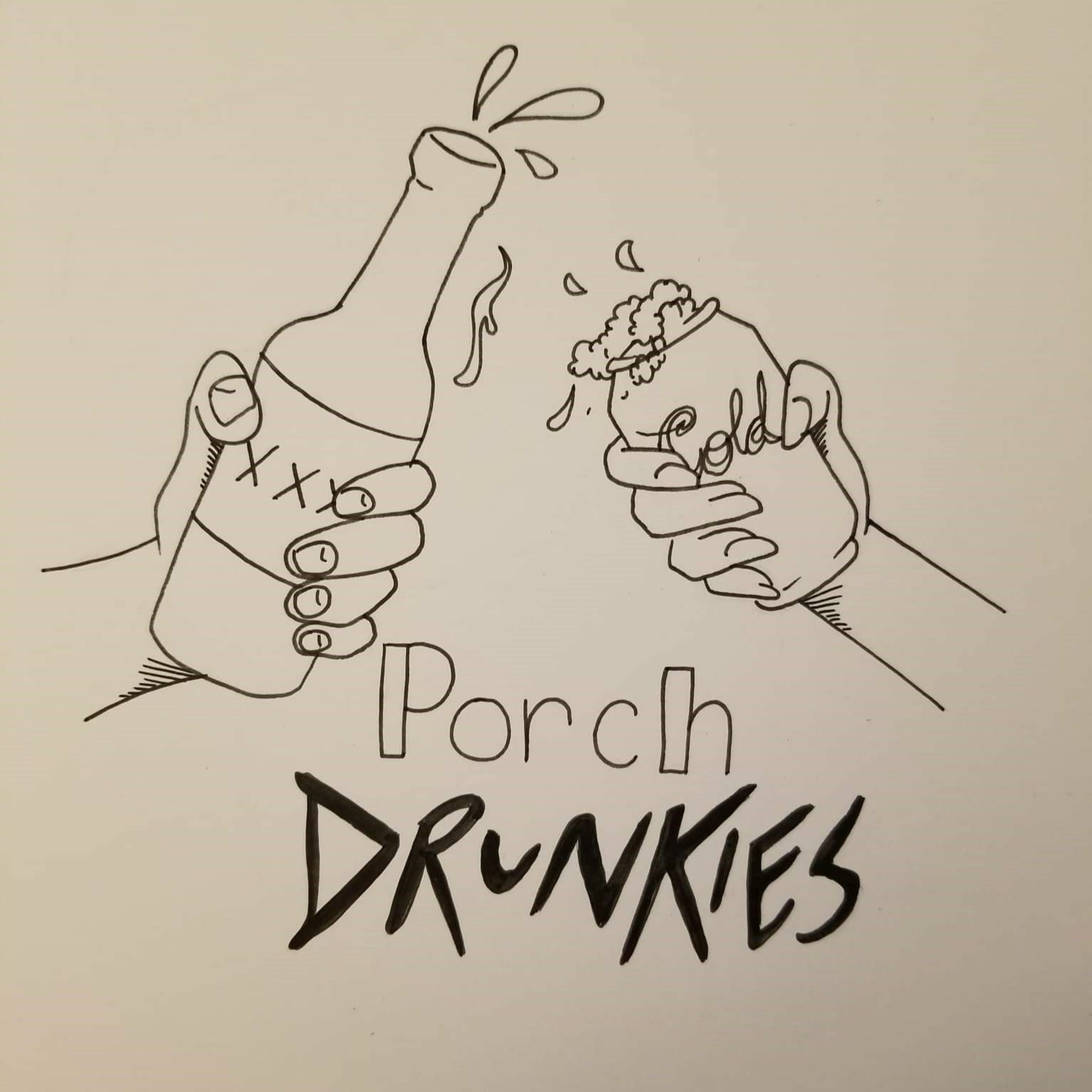 Porch Drunkies