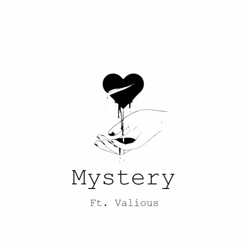 Mystery (Ft. Valious)